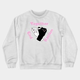 Together End Racism Crewneck Sweatshirt